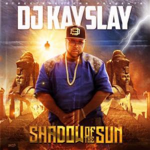 DJ Kay Slay - shadow of the sun