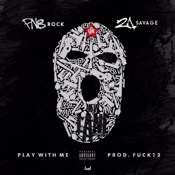 pnb rock x 21 savage - play with me